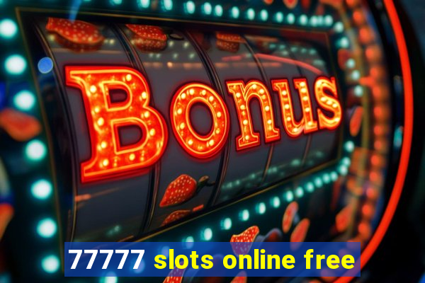 77777 slots online free