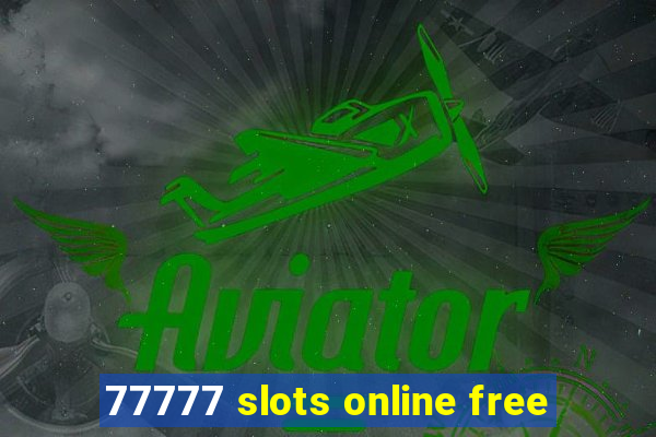 77777 slots online free