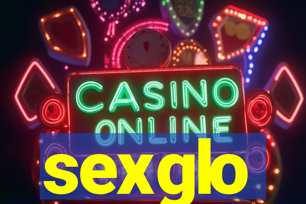 sexglo