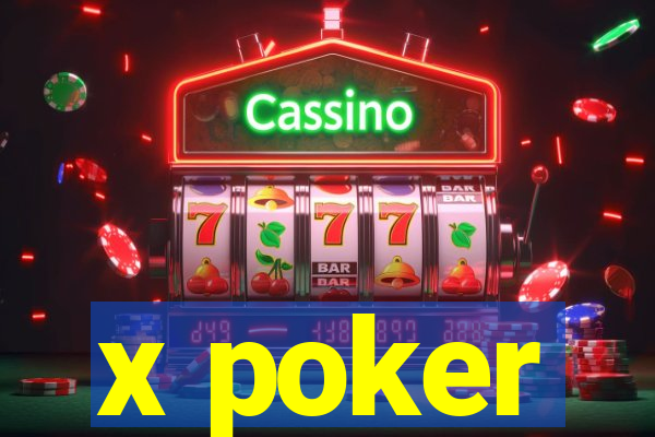 x poker