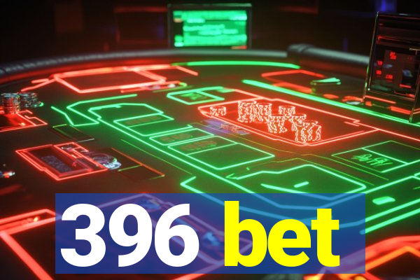 396 bet