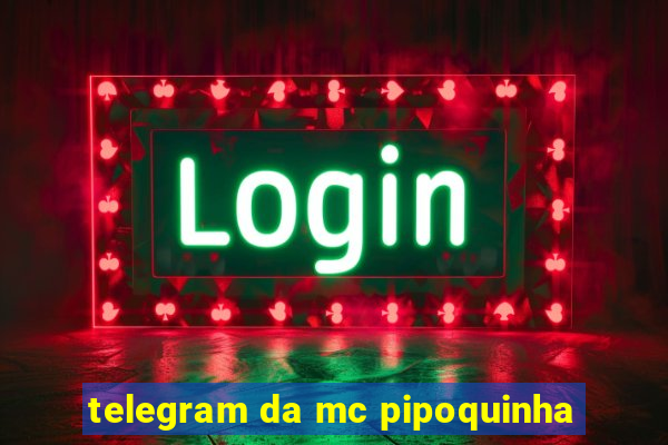 telegram da mc pipoquinha