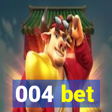 004 bet