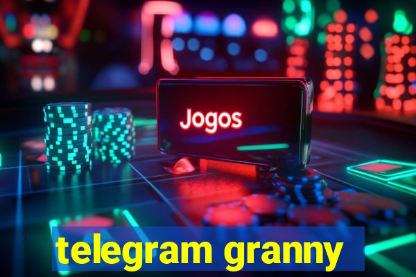 telegram granny