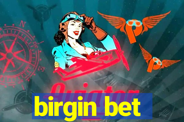 birgin bet