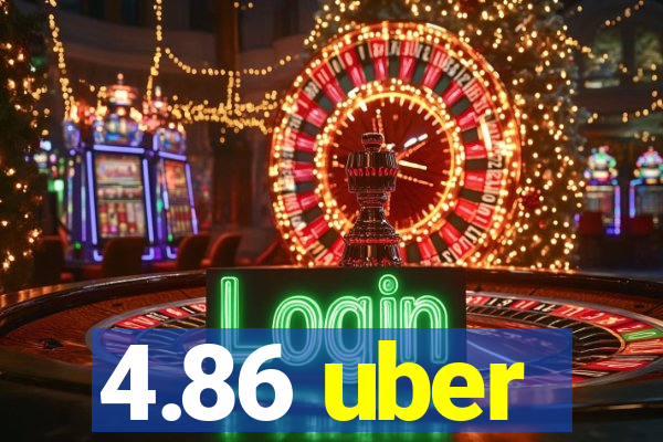 4.86 uber