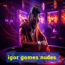 igor gomes nudes