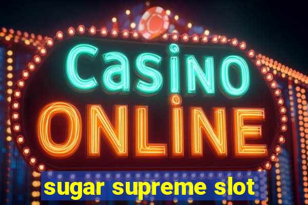 sugar supreme slot