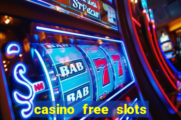 casino free slots machines games