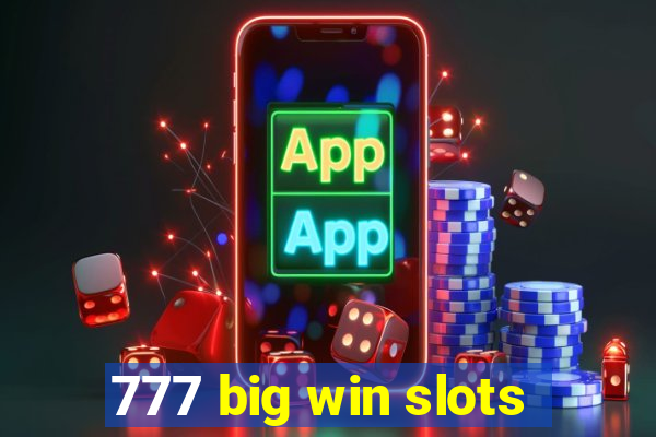 777 big win slots