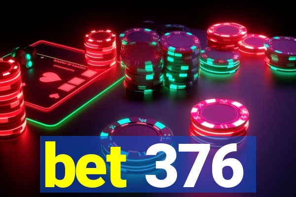 bet 376