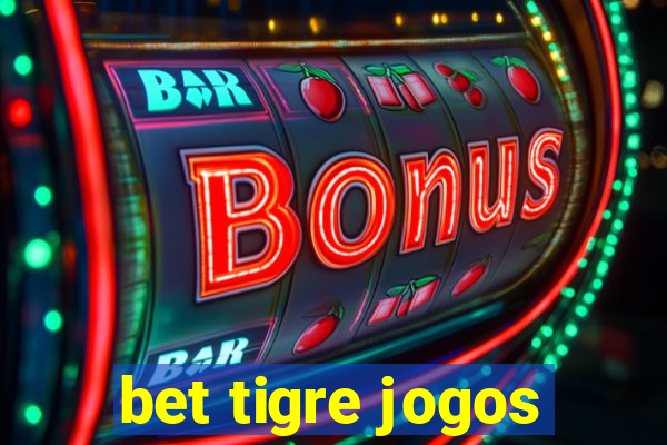 bet tigre jogos