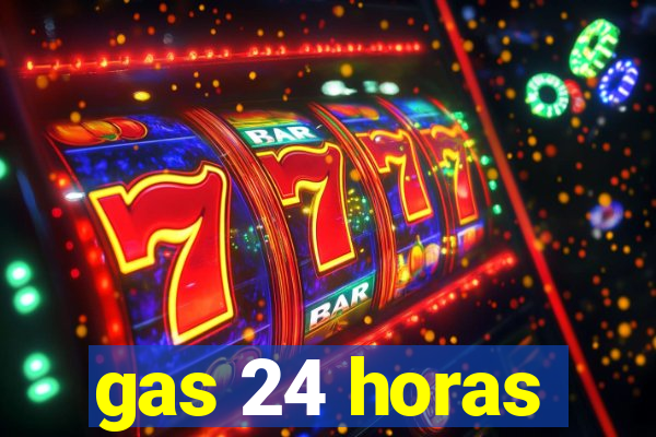 gas 24 horas