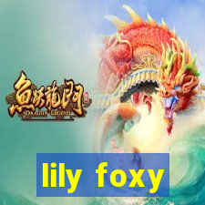 lily foxy