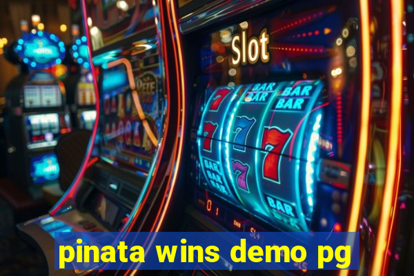 pinata wins demo pg