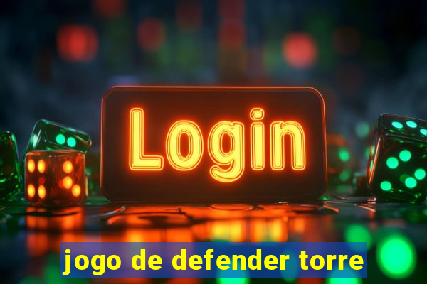 jogo de defender torre