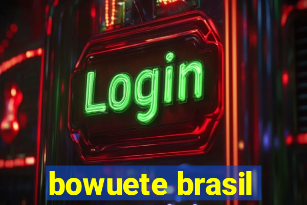 bowuete brasil