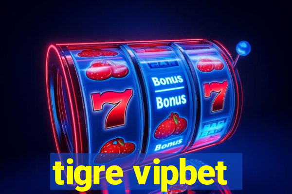 tigre vipbet