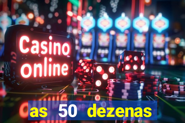 as 50 dezenas melhores de 20 pontos