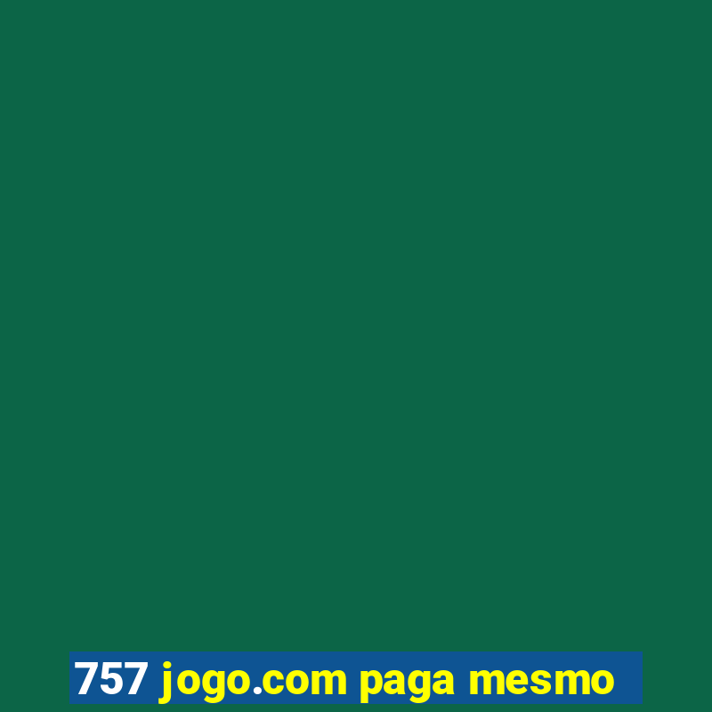 757 jogo.com paga mesmo