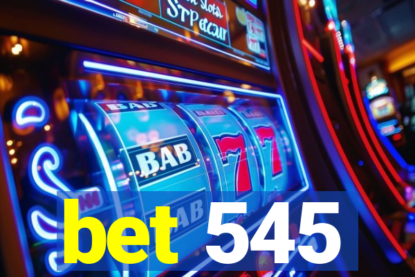 bet 545