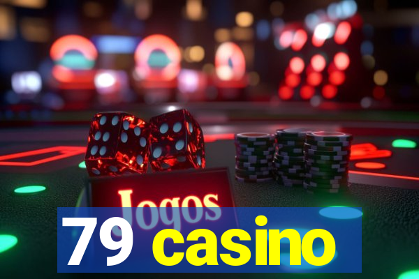 79 casino