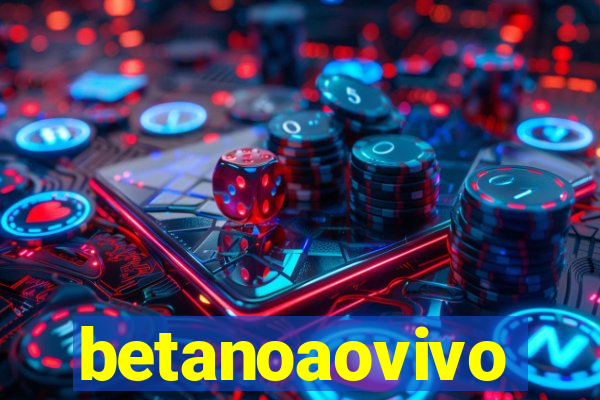 betanoaovivo