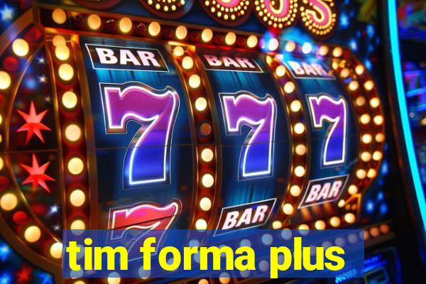 tim forma plus