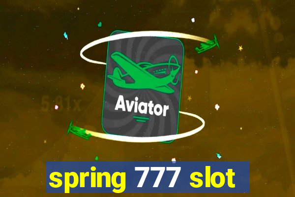 spring 777 slot