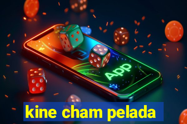 kine cham pelada