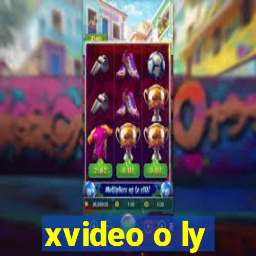 xvideo o ly