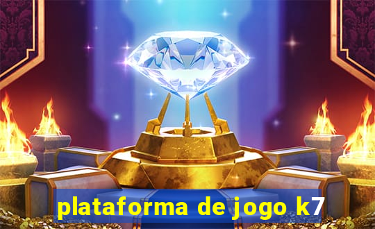 plataforma de jogo k7