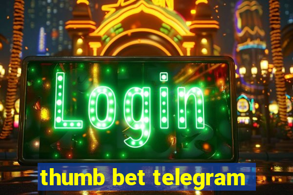 thumb bet telegram