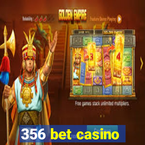 356 bet casino