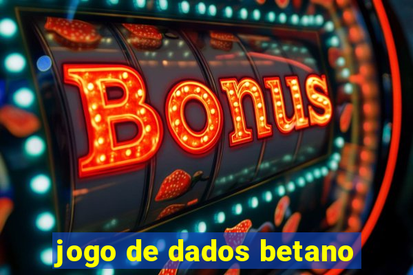 jogo de dados betano