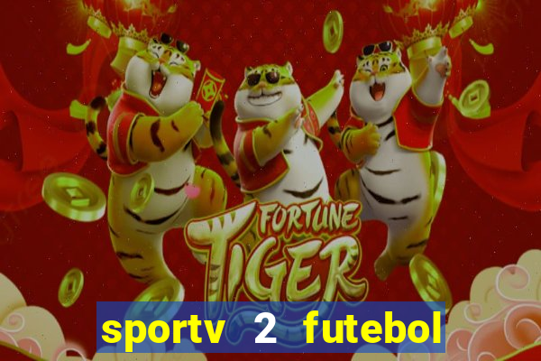 sportv 2 futebol play hd