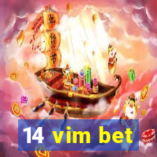 14 vim bet