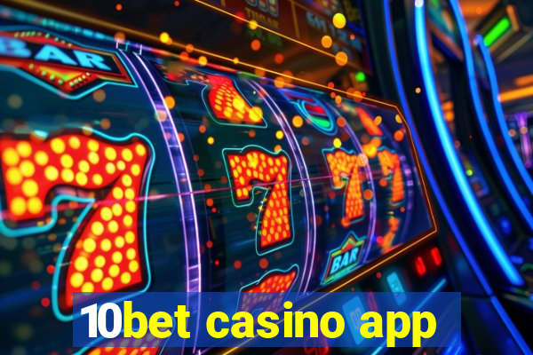 10bet casino app