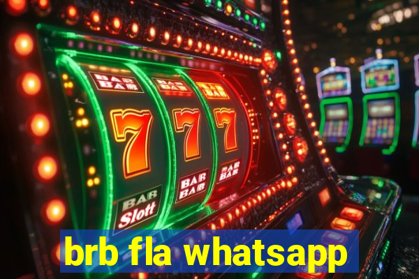 brb fla whatsapp