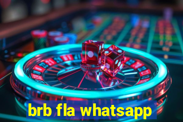 brb fla whatsapp