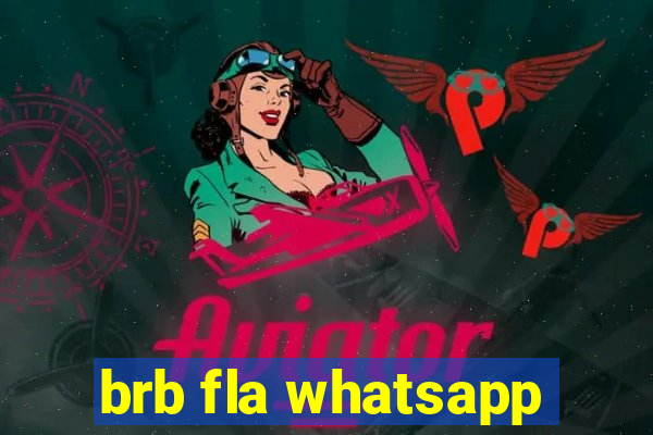 brb fla whatsapp