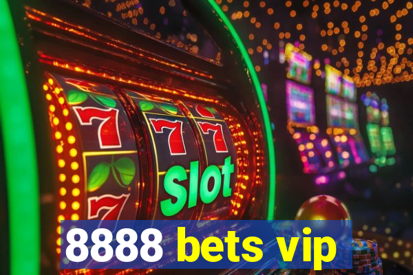 8888 bets vip