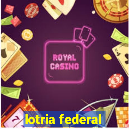 lotria federal