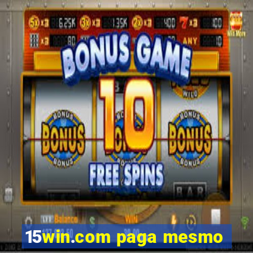 15win.com paga mesmo