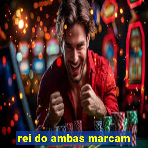 rei do ambas marcam