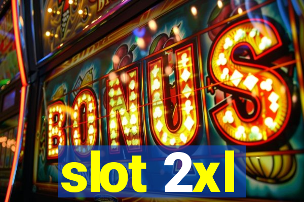 slot 2xl