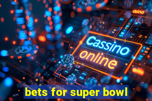 bets for super bowl