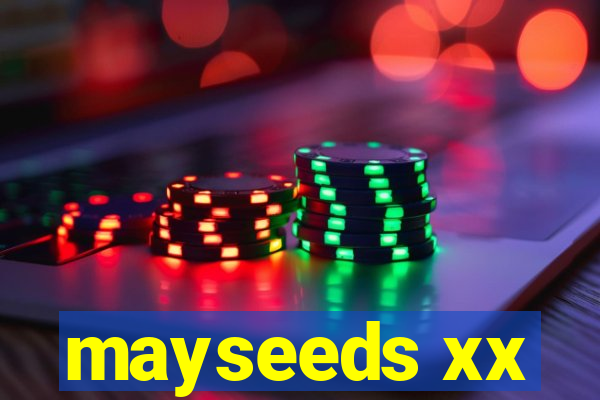 mayseeds xx