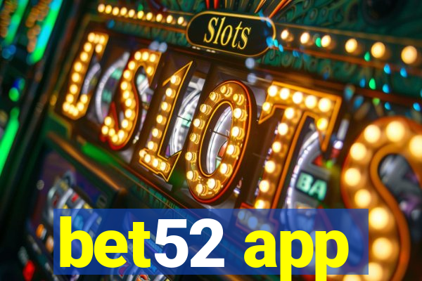 bet52 app