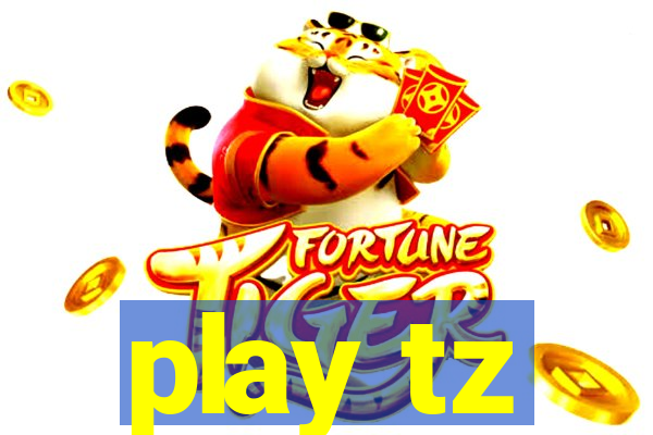 play tz